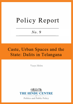 Caste, Urban Spaces and the State: Dalits in Telangana